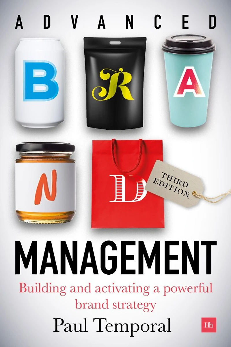 Advanced Brand Management -- 3rd Edition: Building And Activating A Powerful Strategy