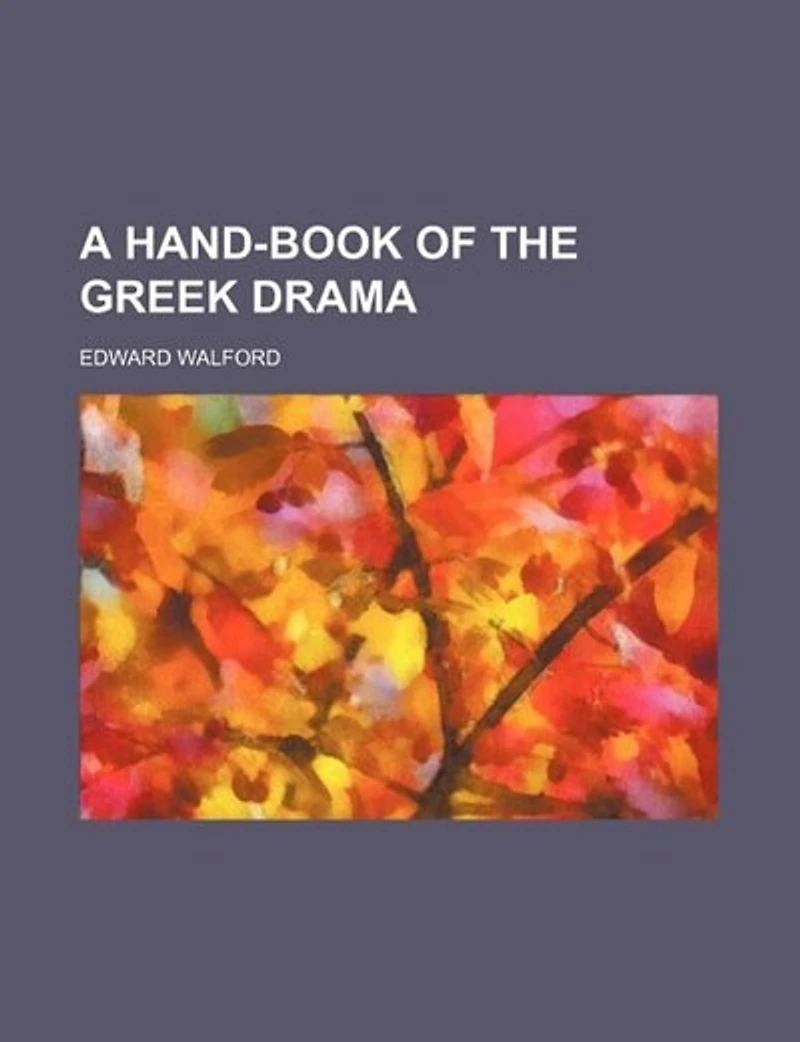 A Hand-book of the Greek Drama