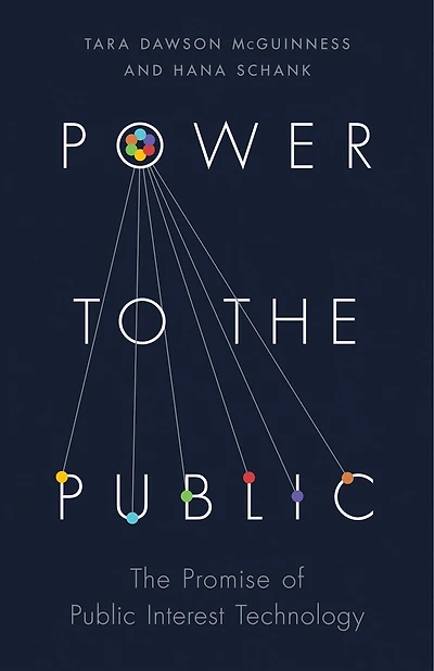 Power to The Public: Promise of Public Interest Technology