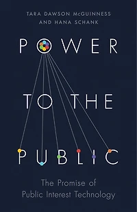 Power to The Public: Promise of Public Interest Technology