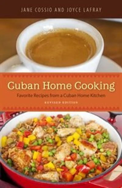 Cuban Home Cooking: Favorite Recipes From A Cuban Home Kitchen