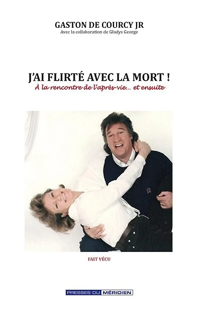 J'ai flirté avec la mort: À la rencontre de l'après-vie... et ensuite