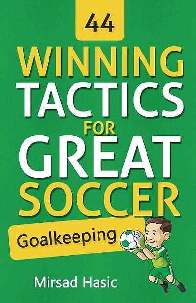 44 Winning Tactics For Great Soccer Goalkeeping