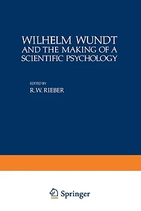 Wilhelm Wundt and the Making of a Scientific Psychology