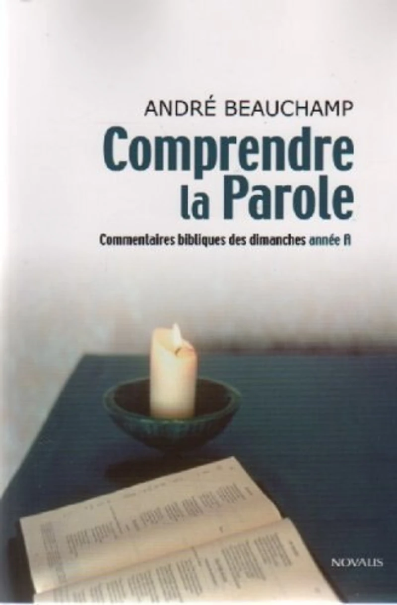 Comprendre La Parole; Commentaires Bibliques Des Dimanches Annee A: Commentaires bibliques des dimanches Année A