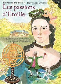 Les passions d'Emilie : la marquise du Châtelet, une femme d'exception: la marquise du Châtelet, une femme d'exception