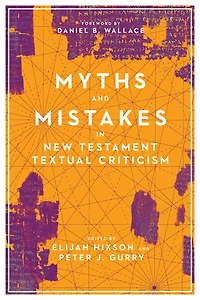 Myths and Mistakes New Testament Textual Criticism