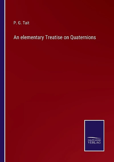 An elementary Treatise on Quaternions