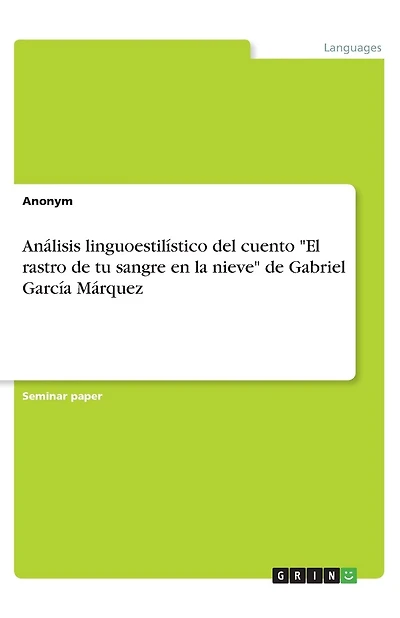 Análisis linguoestilístico del cuento "El rastro de tu sangre en la nieve" de Gabriel García Márquez