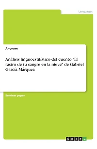 Análisis linguoestilístico del cuento "El rastro de tu sangre en la nieve" de Gabriel García Márquez