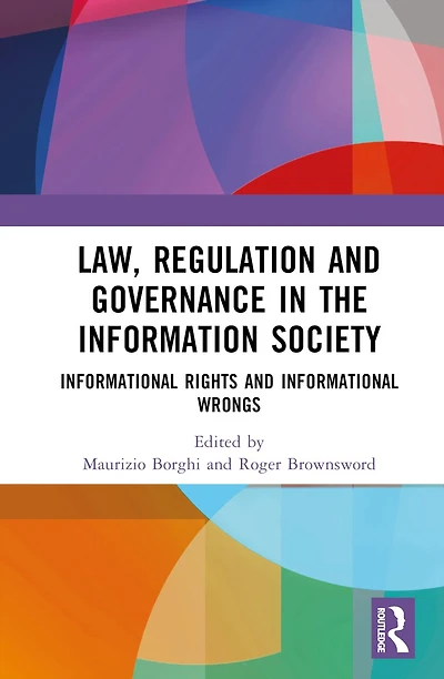 Law, Regulation and Governance the Information Society: Informational Rights Wrongs
