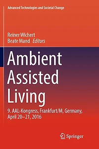 Ambient Assisted Living: 9. Aal-kongress, Frankfurt/m, Germany, April 20 - 21, 2016