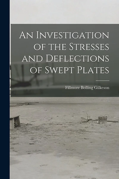 An Investigation of the Stresses and Deflections of Swept Plates