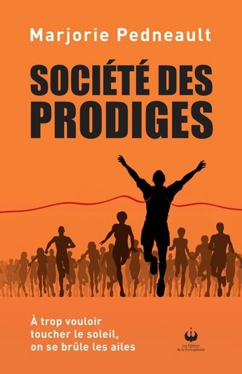 Société des prodiges: À trop vouloir toucher le soleil, on se brûle les ailes