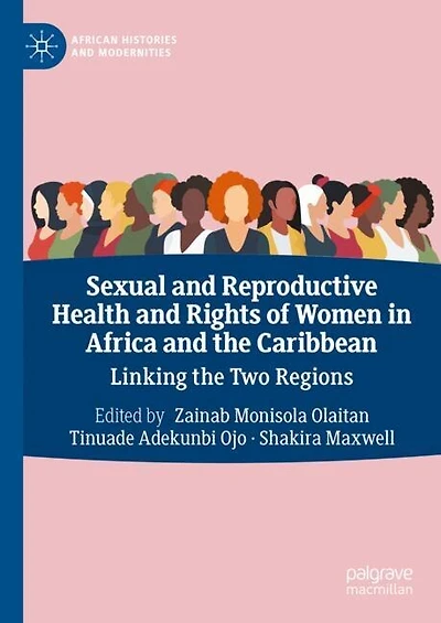 Sexual and Reproductive Health Rights of Women Africa the Caribbean: Linking Two Regions