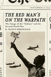 the Red Man's on Warpath: Image of "Indian" and Second World War