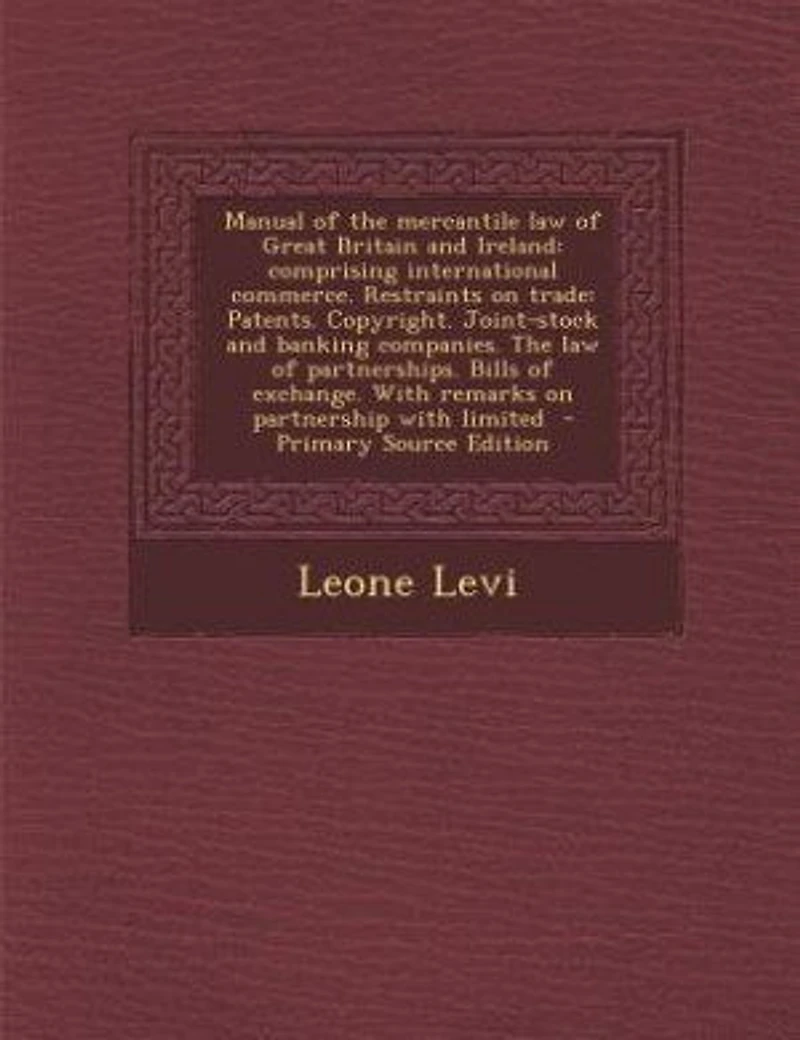 Manual of the Mercantile Law Great Britain and Ireland