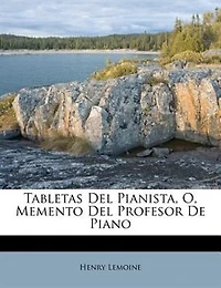 Tabletas Del Pianista, O, Memento Del Profesor De Piano