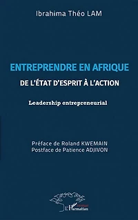 Entreprendre en Afrique: De l'état d'esprit à l'action - Leadership entrepreneurial