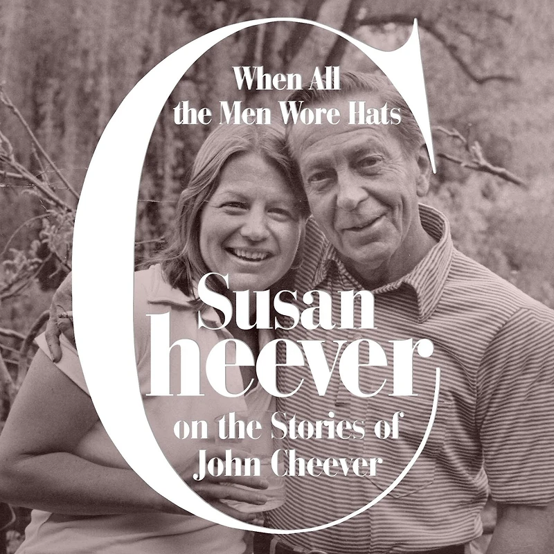 When All the Men Wore Hats: Susan Cheever on Stories of John