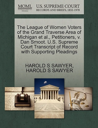 The League Of Women Voters Of The Grand Traverse Area Of Michigan Et Al., Petitioners, V. Dan Smoot. U.s. Supreme Court Transcript Of Record With Supporting Pleadings