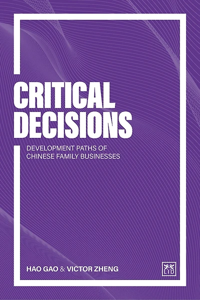 Critical Decisions: Development paths of Chinese family businesses