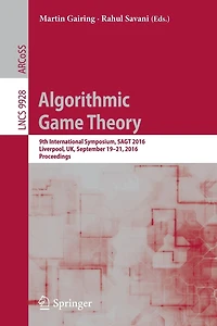 Algorithmic Game Theory: 9th International Symposium, Sagt 2016, Liverpool, Uk, September 19-21, Proceedings