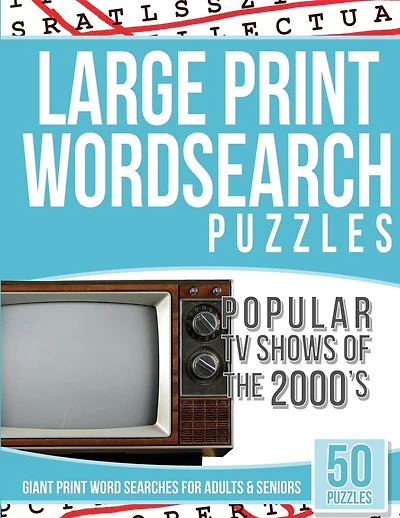 Large Print Wordsearches Puzzles Popular TV Shows of the 2000s: Giant Print Word Searches for Adults & Seniors