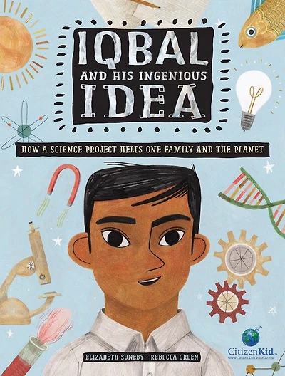 Iqbal and His Ingenious Idea: How a Science Project Helps One Family the Planet