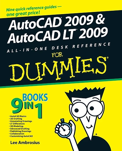 AutoCAD 2009 and AutoCAD LT 2009 All-in-One Desk Reference For Dummies