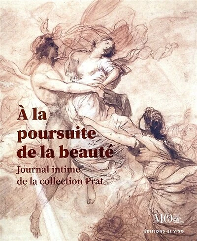 A la poursuite de la beauté: journal intime de la collection Prat