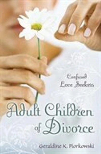 Adult Children of Divorce: Confused Love Seekers