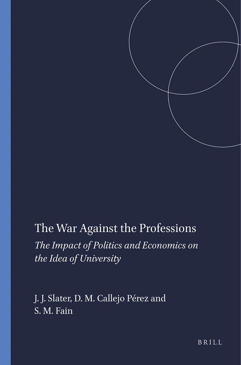 the War Against Professions: Impact of Politics and Economics on Idea University