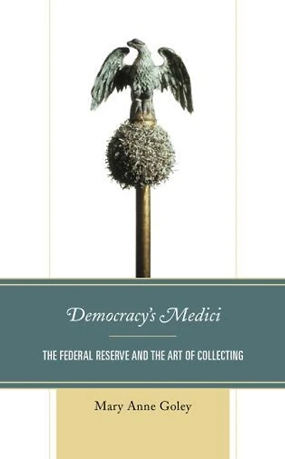 Democracy's Medici: the Federal Reserve and Art of Collecting