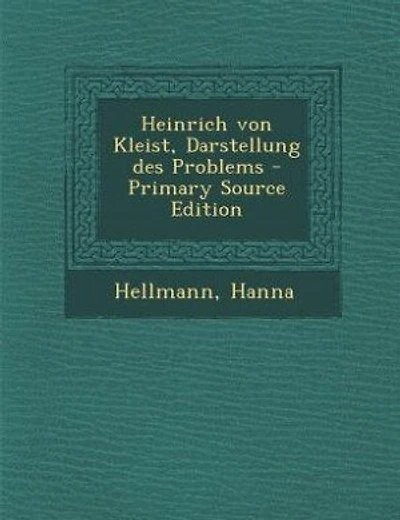 Heinrich von Kleist, Darstellung des Problems - Primary Source Edition