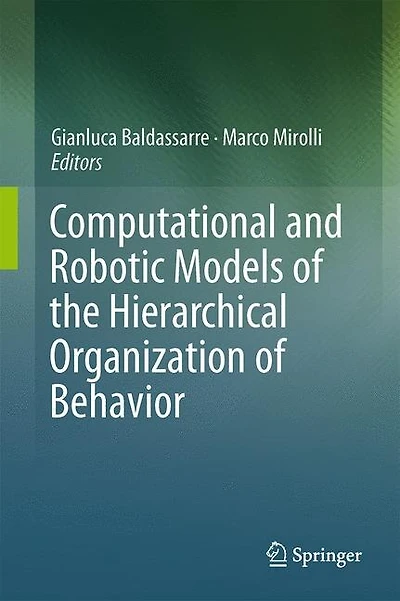 Computational And Robotic Models Of The Hierarchical Organization Behavior