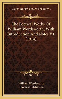 The Poetical Works Of William Wordsworth, With Introduction And Notes V1 (1914)