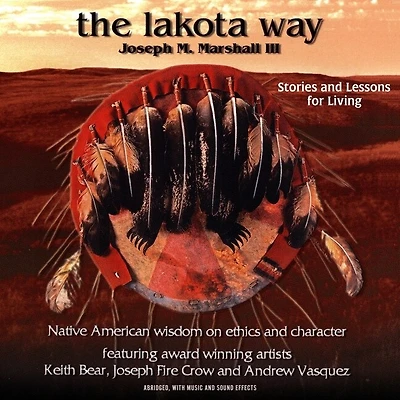 The Lakota Way: Stories And Lessons For Living (abridged, With Music Sound Effects)