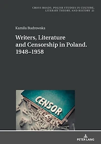 Writers, Literature and Censorship in Poland. 1948–1958