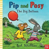 Pip And Posy: The Big Balloon