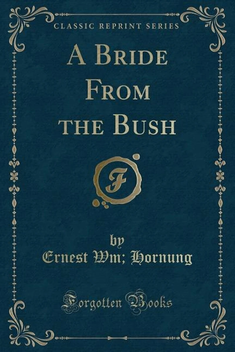 A Bride From the Bush (Classic Reprint)