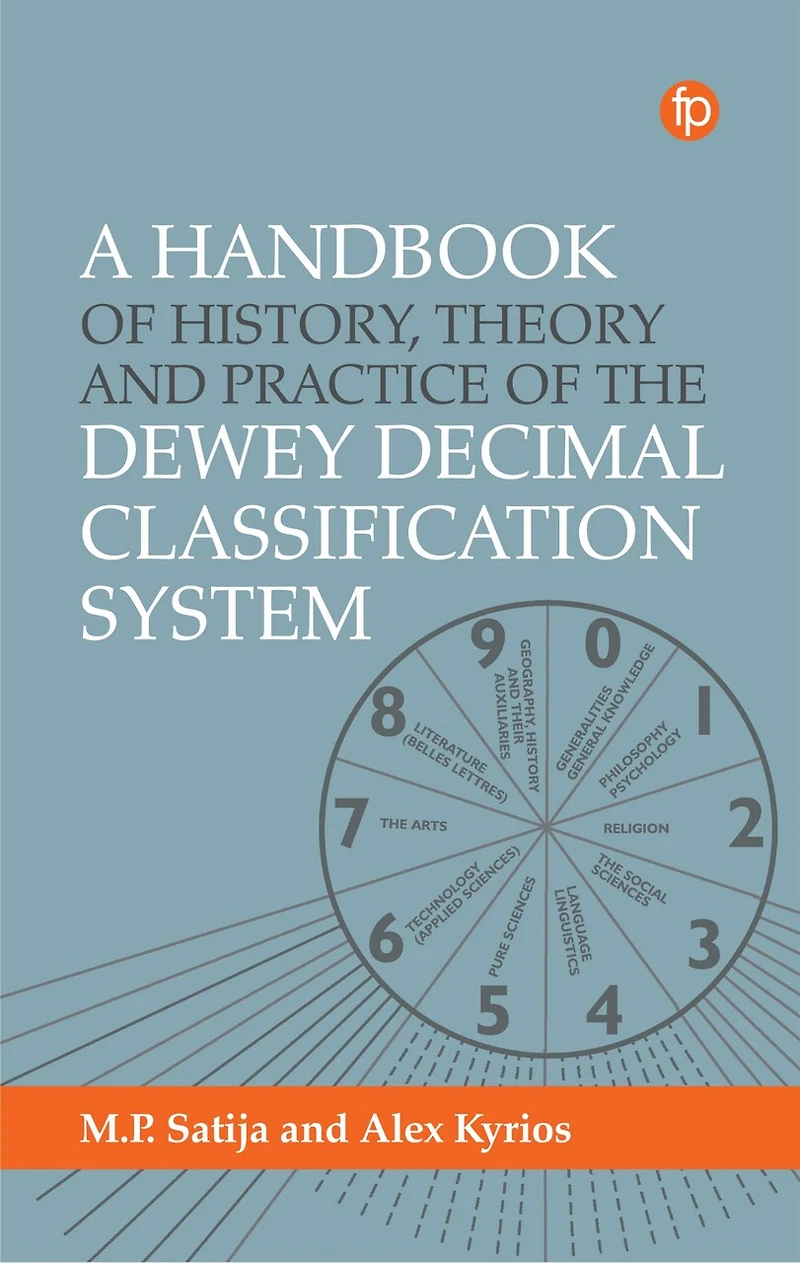 A Handbook of History, Theory and Practice the Dewey Decimal Classification System