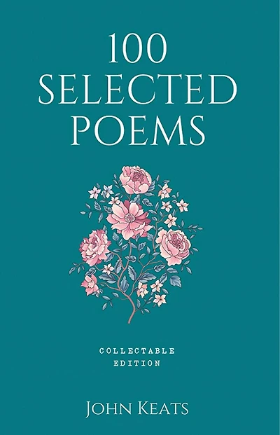 100 Selected Poems, John Keats: Collectable Hardbound edition