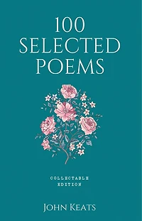 100 Selected Poems, John Keats: Collectable Hardbound edition