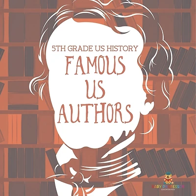 5th Grade US History: Famous US Authors