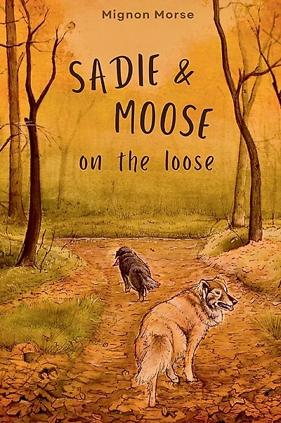 Sadie and Moose on the Loose