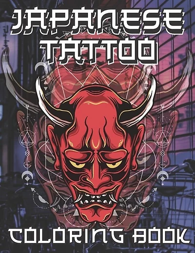 Japanese Tattoo Coloring Book: A Collection of Coloring Pages for Adults, Teens & Japanese Tattoo Lovers, For Adult Relaxation With Beautiful Tattoo Designs ( best Gift for Tattoo Lovers )