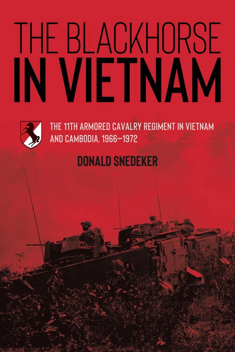 The Blackhorse Vietnam: 11th Armored Cavalry Regiment Vietnam and Cambodia, 1966-1972