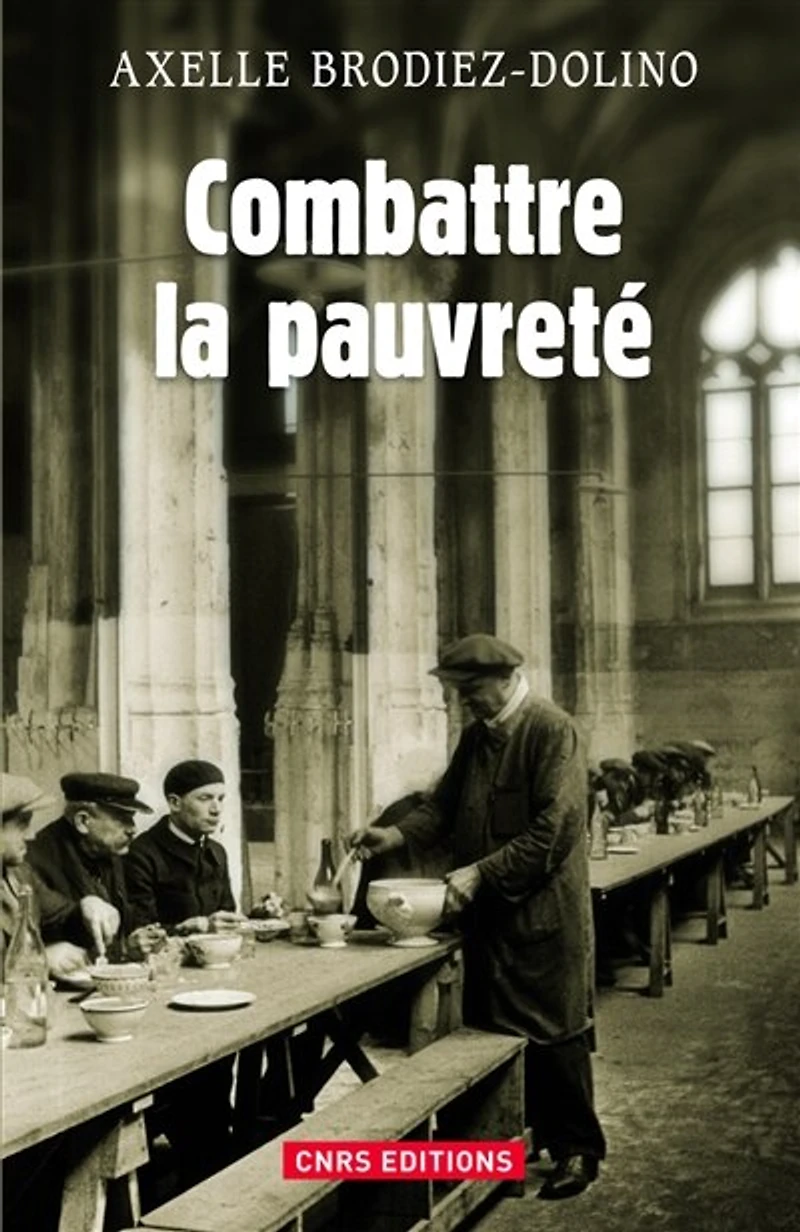Combattre la pauvreté. lutte contre précarité de 1880 à nos jours