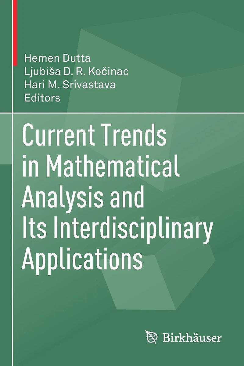 Current Trends in Mathematical Analysis and Its Interdisciplinary Applications